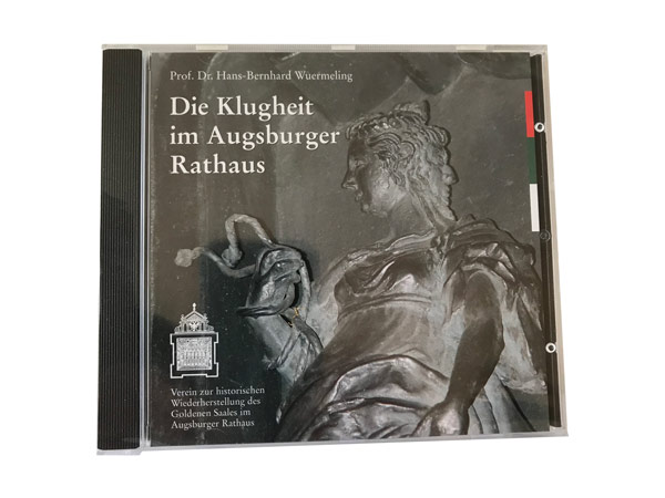 Audio-CD/Hörbuch:  Die Klugheit im Augsburger Rathaus, leibhaftig im Fürstenzimmer 